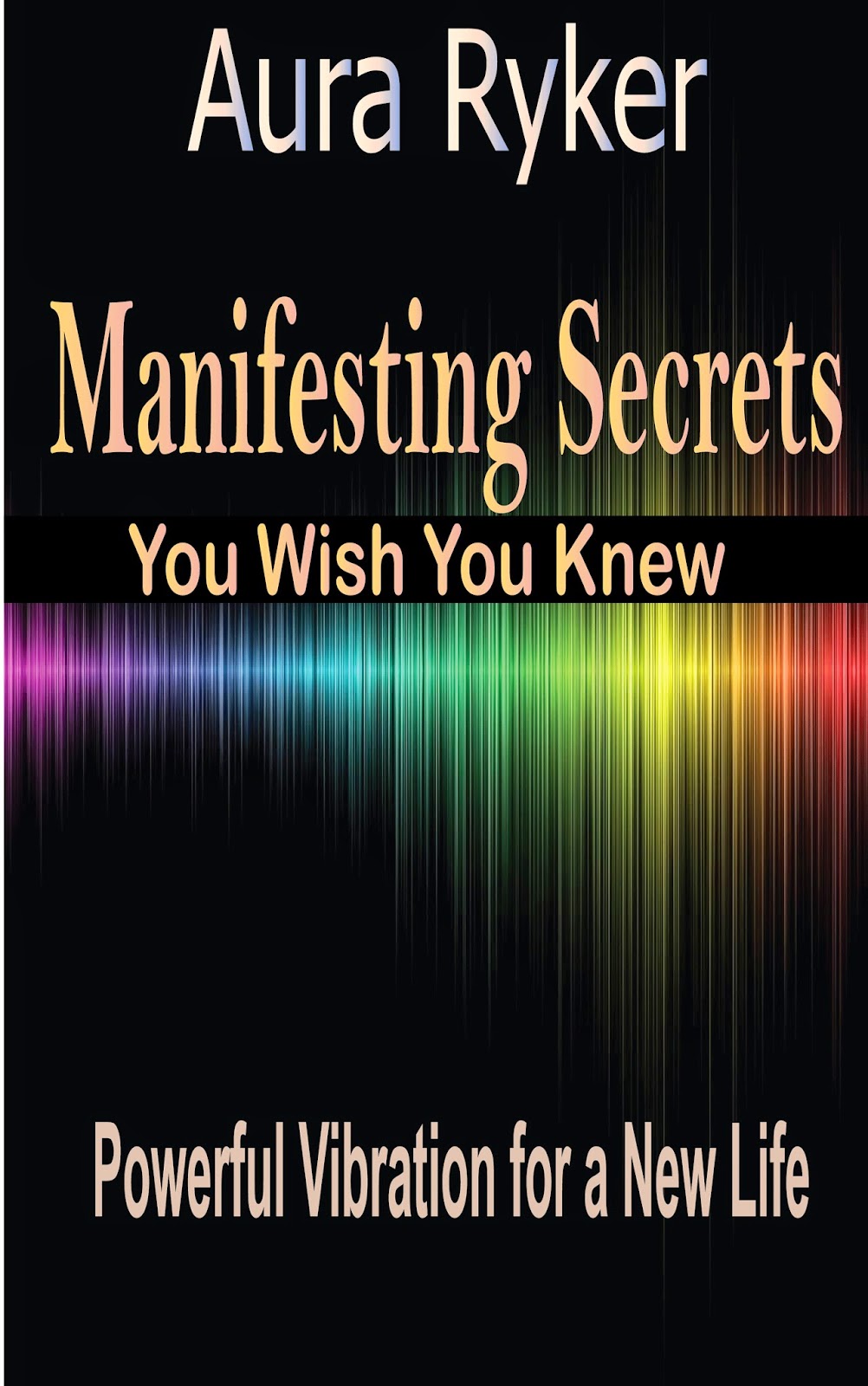 FREE: Manifesting Secrets You Wish You Knew by aura ryker