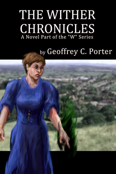 FREE: The Wither Chronicles by Geoffrey C Porter