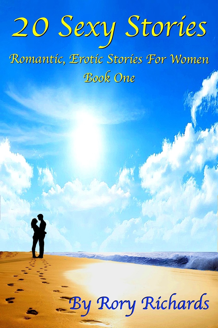FREE: 20 Sexy Stories: Romantic, Erotic Stories For Women  Book One by Rory Richards