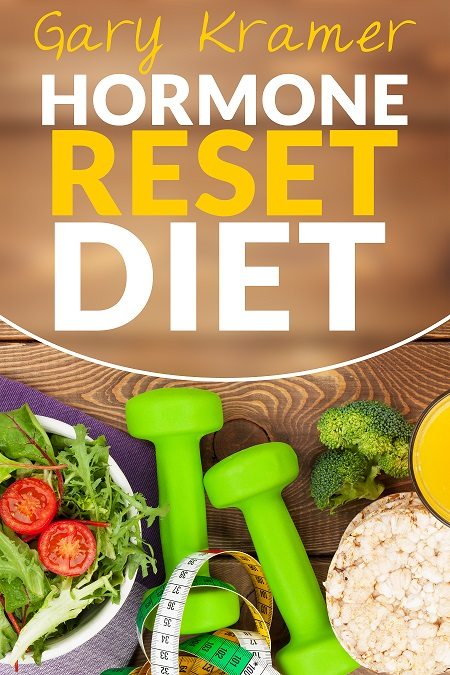 FREE: Hormone Reset Diet: The Ultimate Cure to Balance Your Hormones and Lose Weight by Gary Kramer