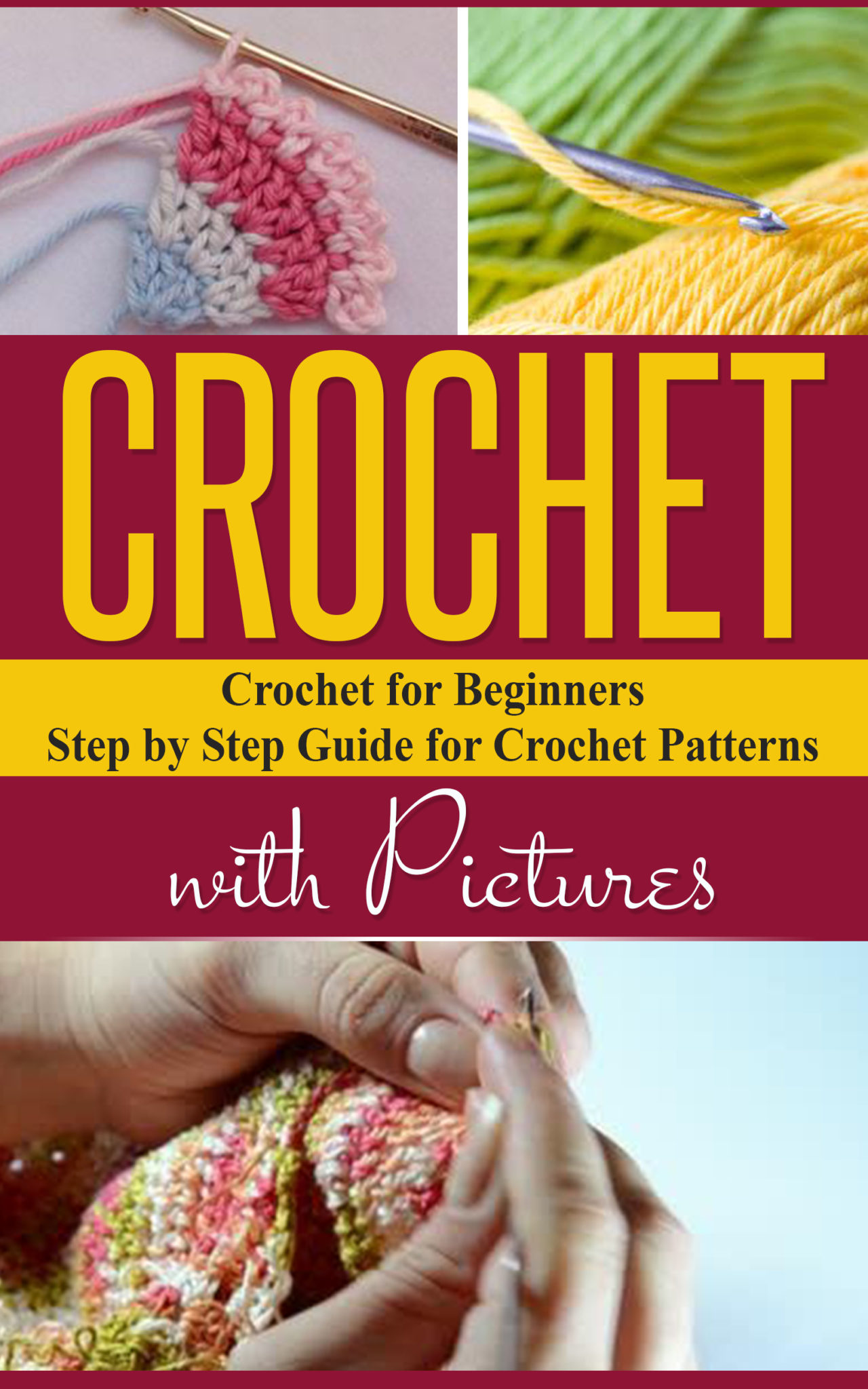 FREE: Crochet: Crochet for Beginners Step by Step Guide for Crochet Patterns with Pictures by Dorothy Smith