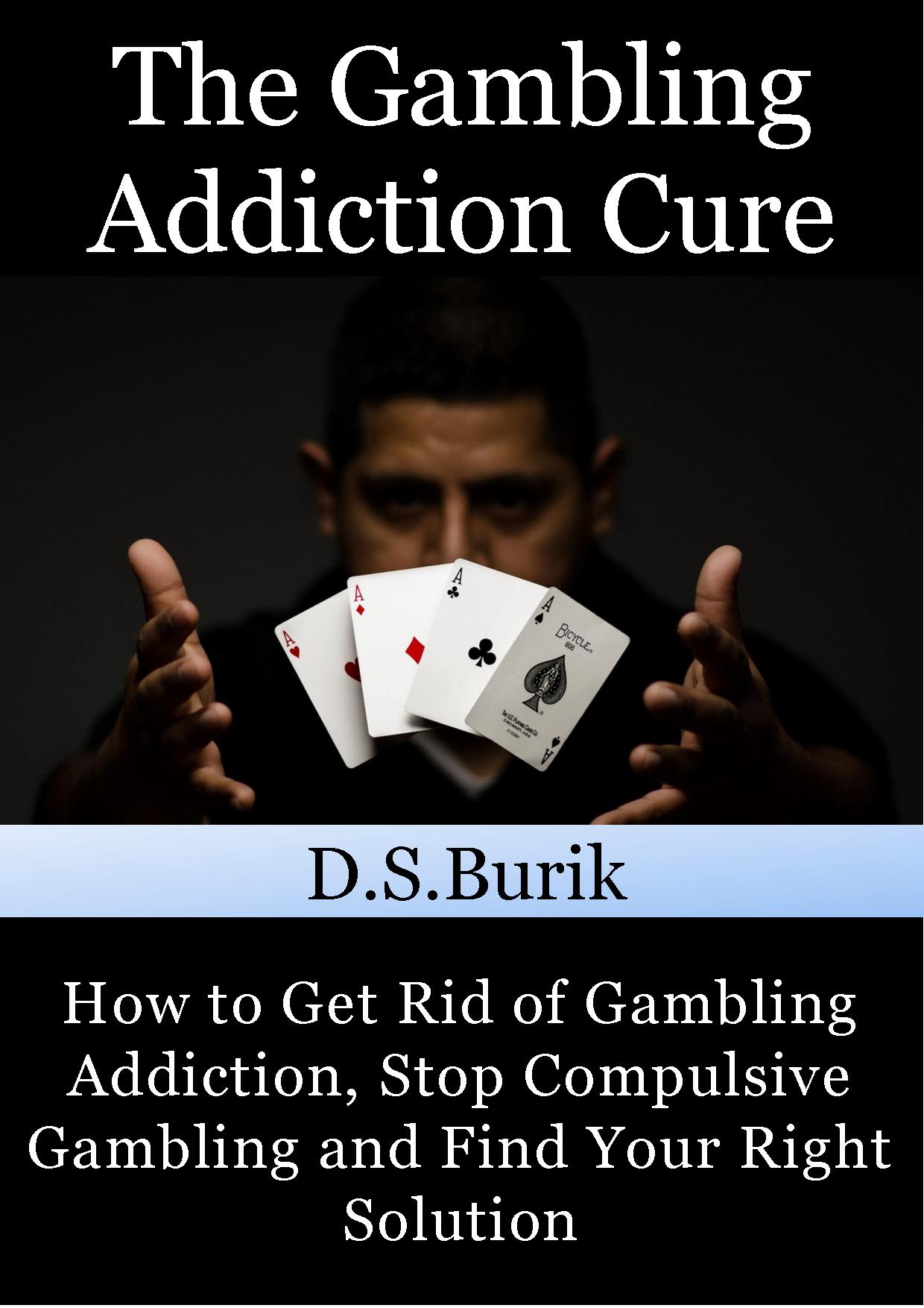 FREE: The Gambling Addiction Cure by Dmitriy Burorichnyy