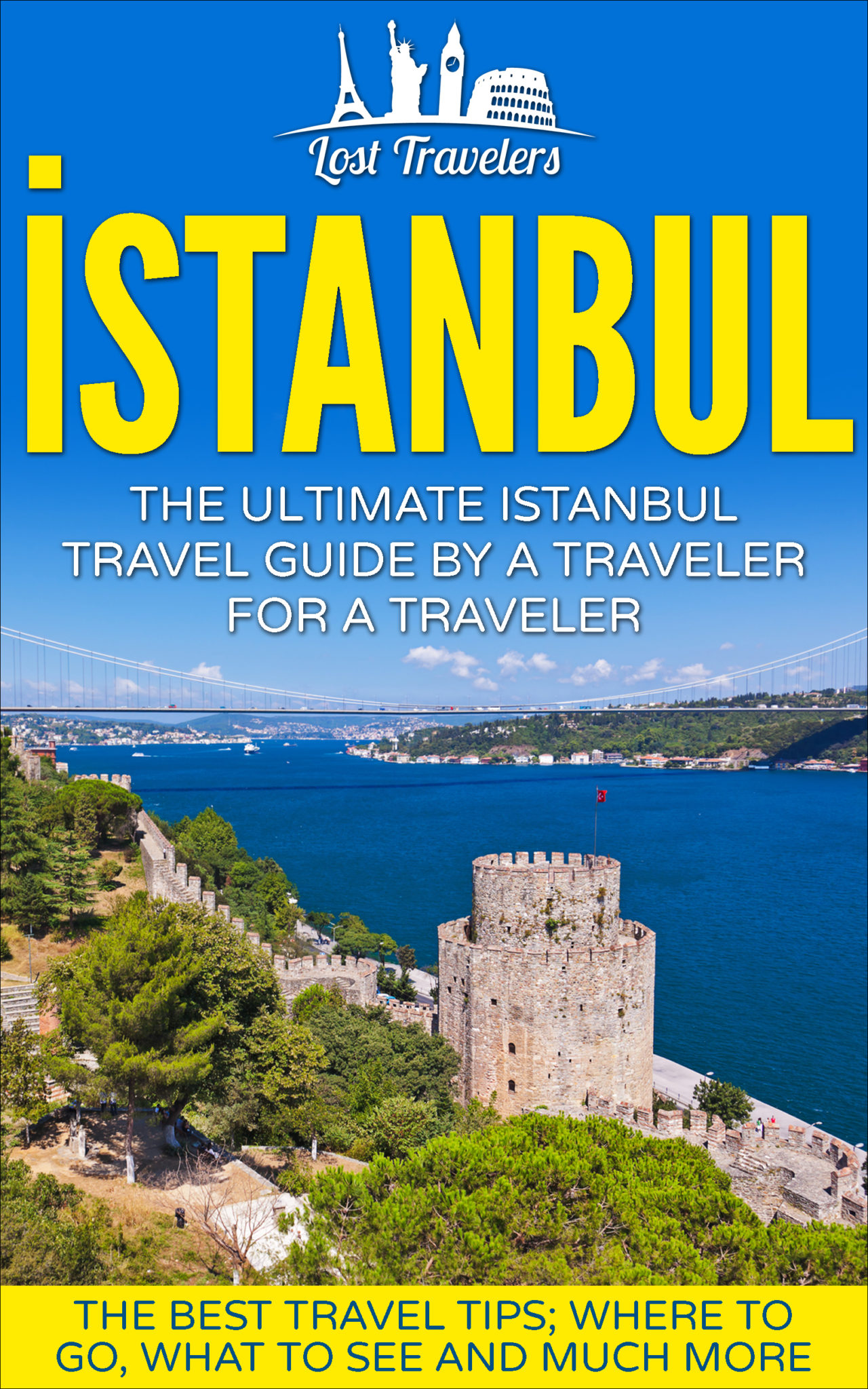 FREE: Istanbul: The Ultimate Istanbul Travel Guide By A Traveler For A Traveler by Lost Travelers by Lost Travelers