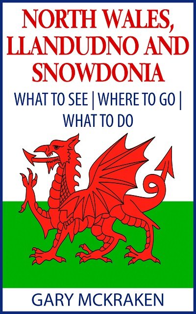 FREE: North Wales, Llandudno and Snowdonia by Gary McKraken