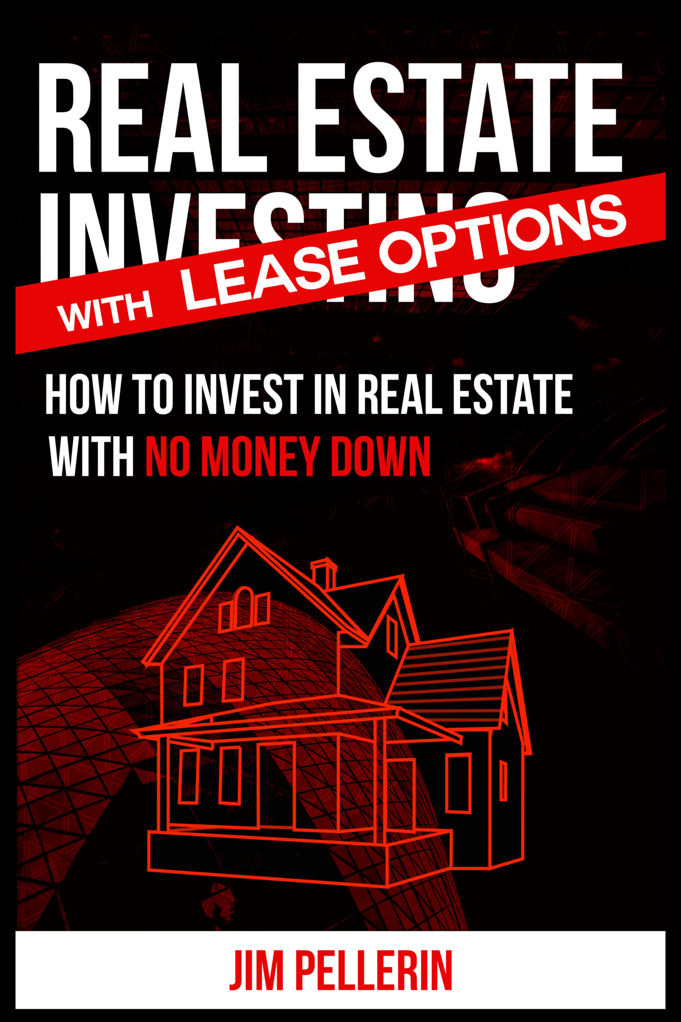 FREE: Real Estate Investing with Lease Options: How to Invest with No Money Down by Jim Pellerin