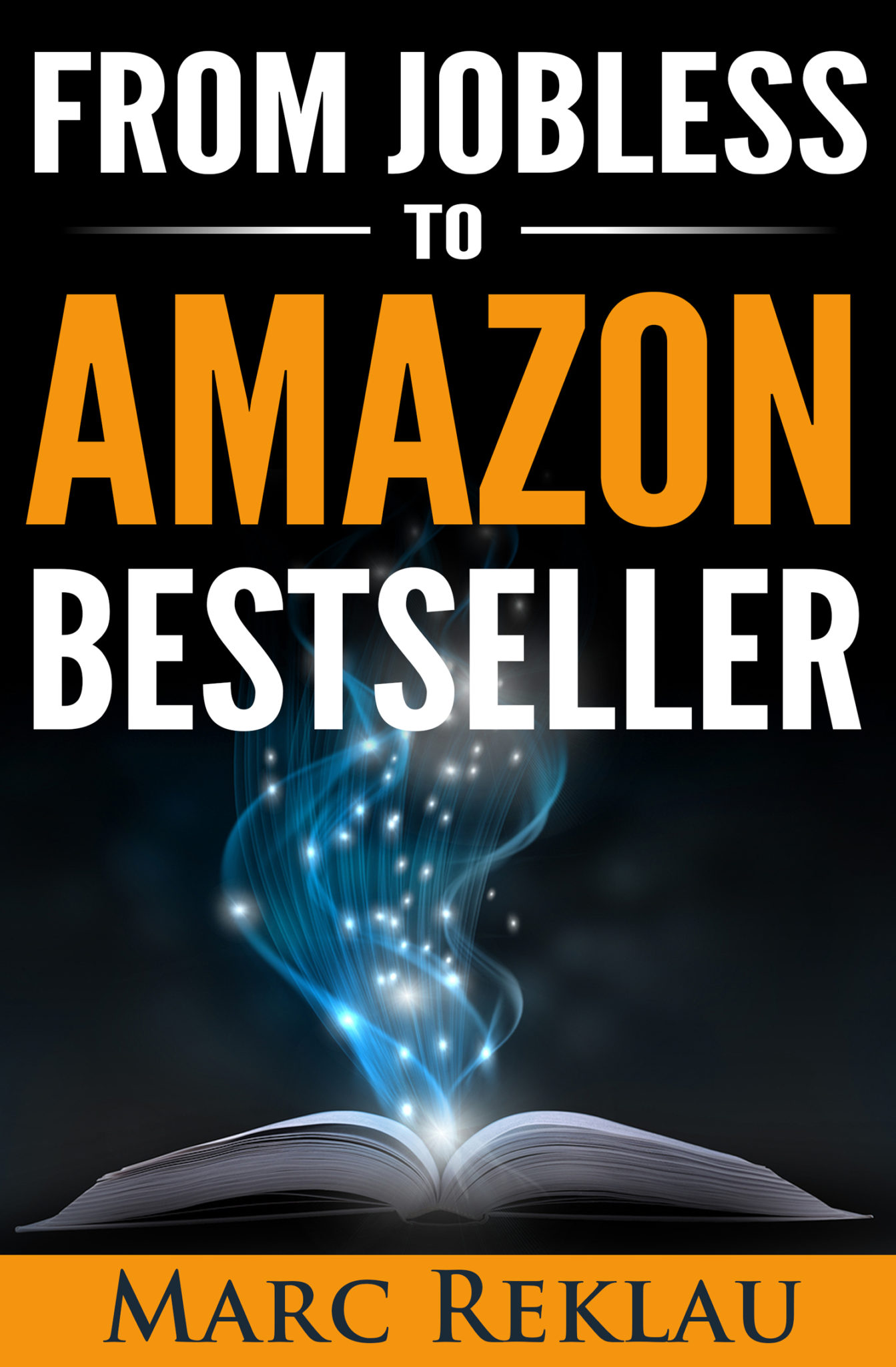 FREE: From Jobless to Amazon Bestseller by Marc Reklau