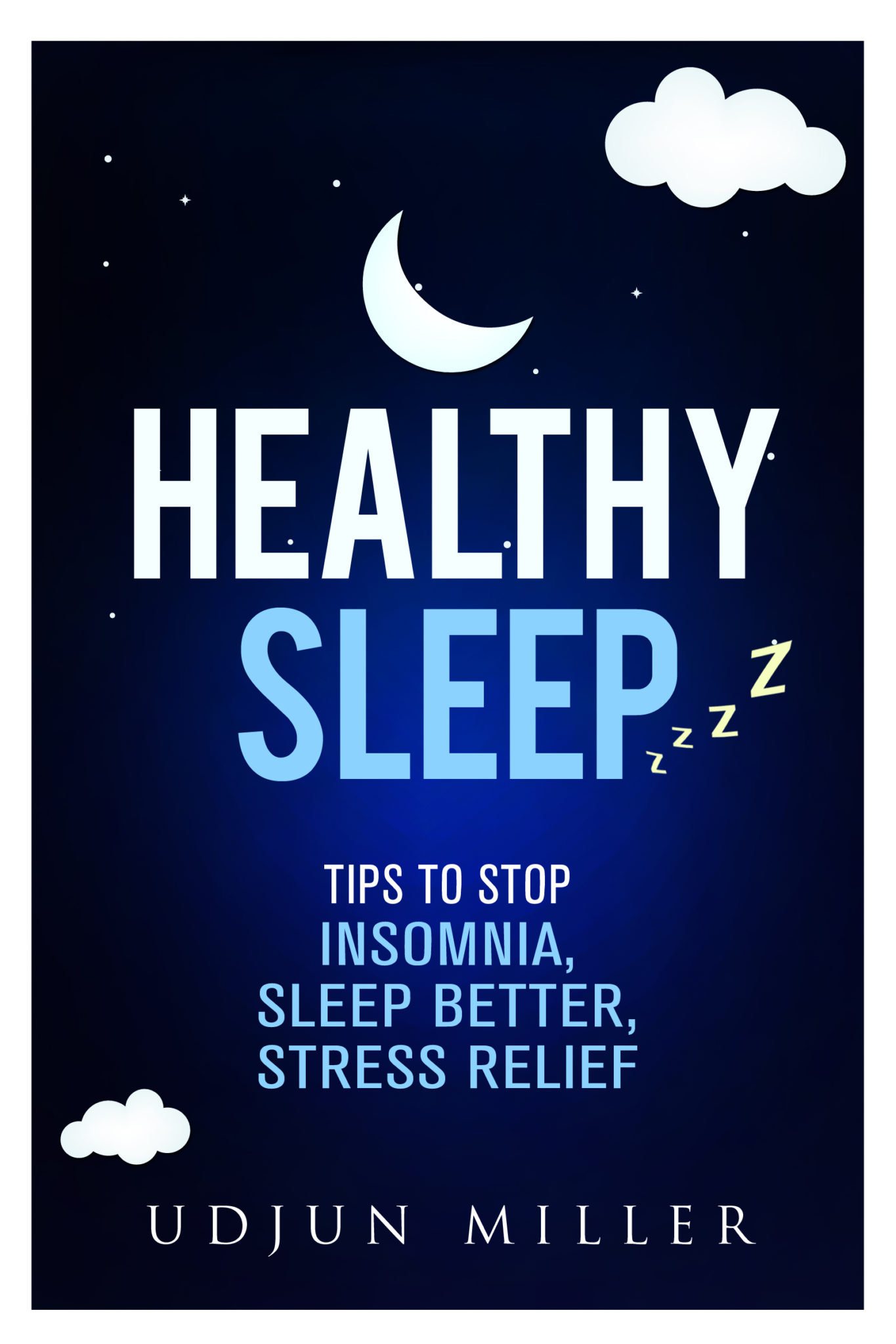 FREE: Healthy Sleep by Udjun Miller