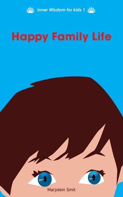 FREE: Happy Family Life – Tips for a Mindful Family Life by Marjolein Smit