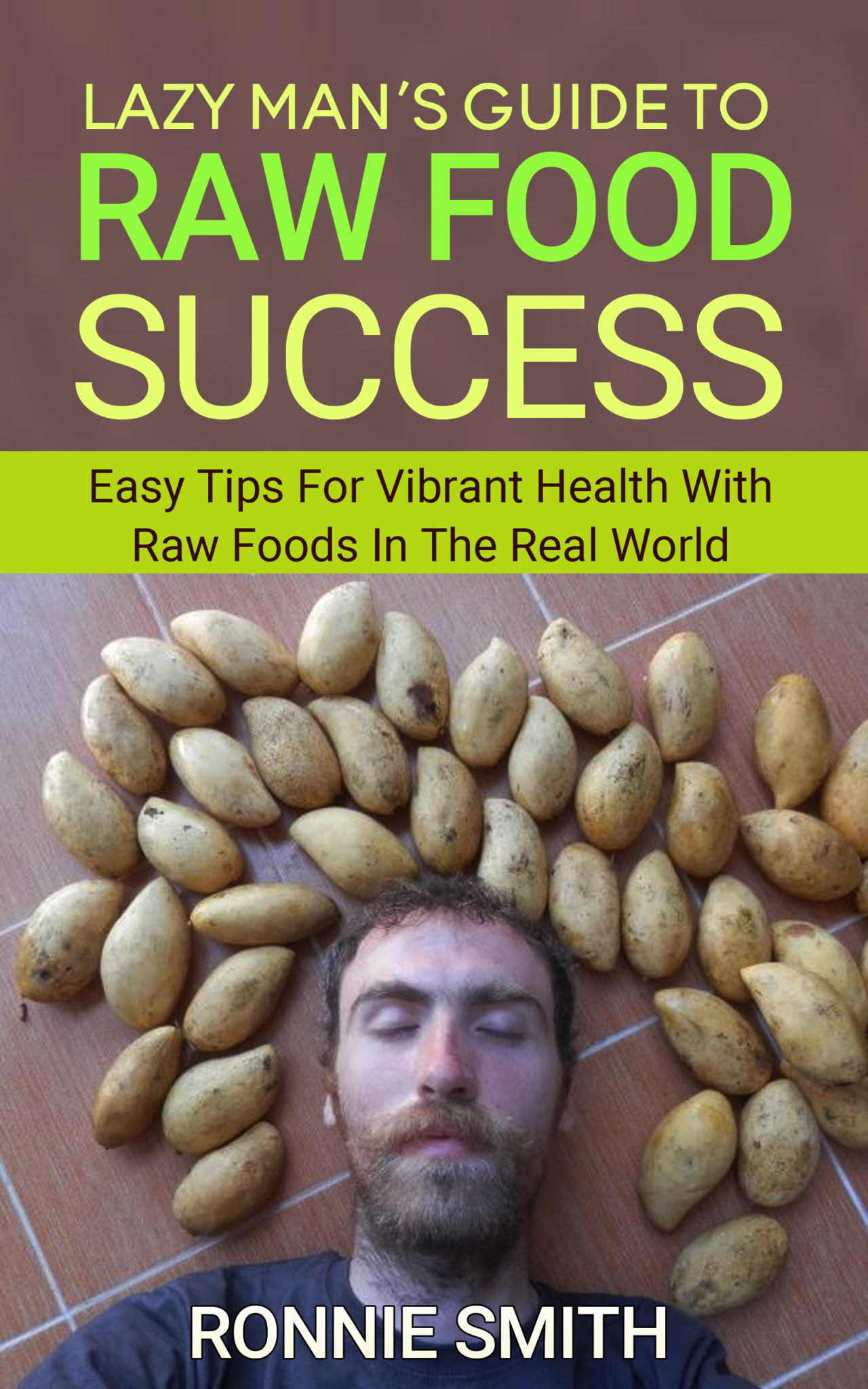 FREE: Lazy Man’s Guide To Raw Food Success by Ronnie Smith