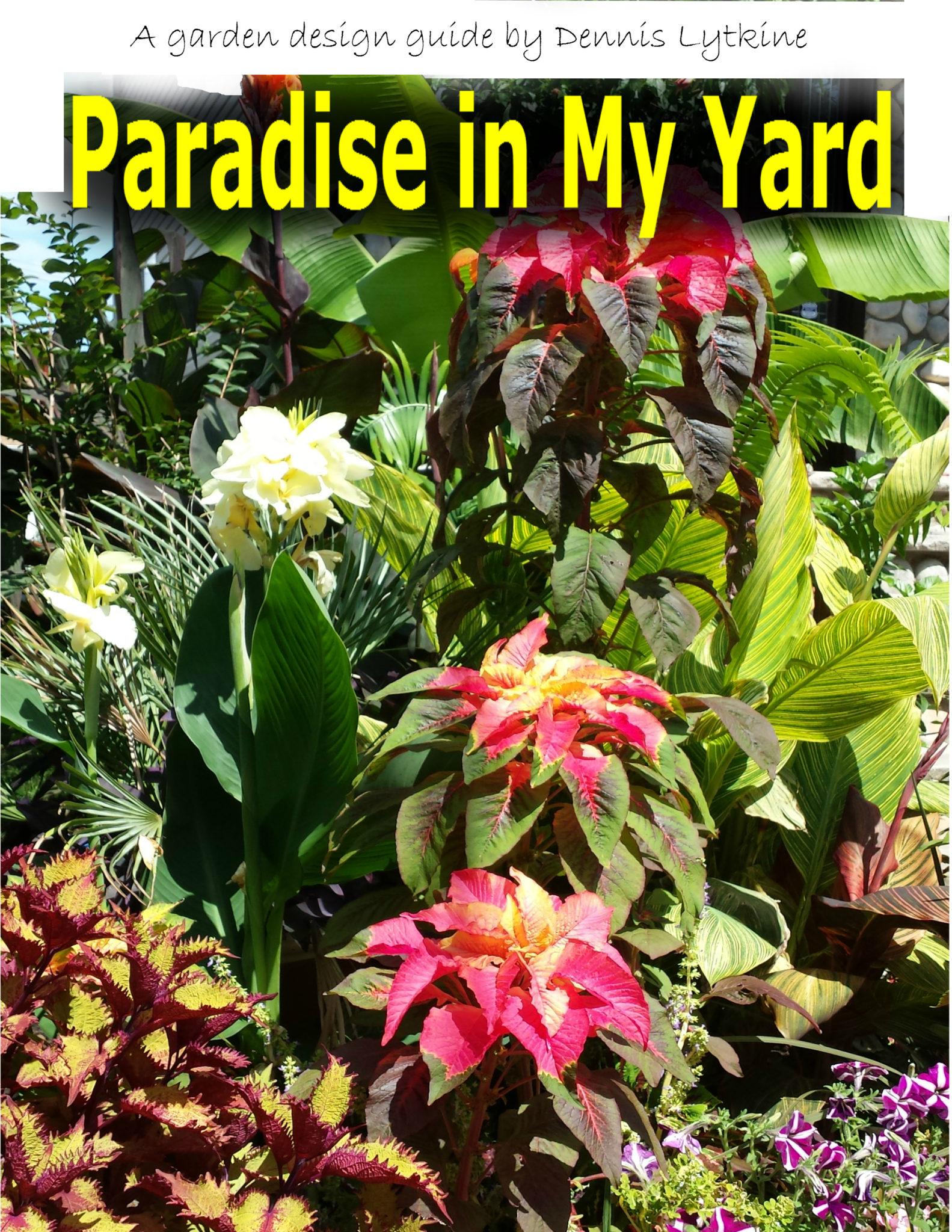 FREE: Paradise in My Yard: A Garden Design Guide by Dennis Lytkine