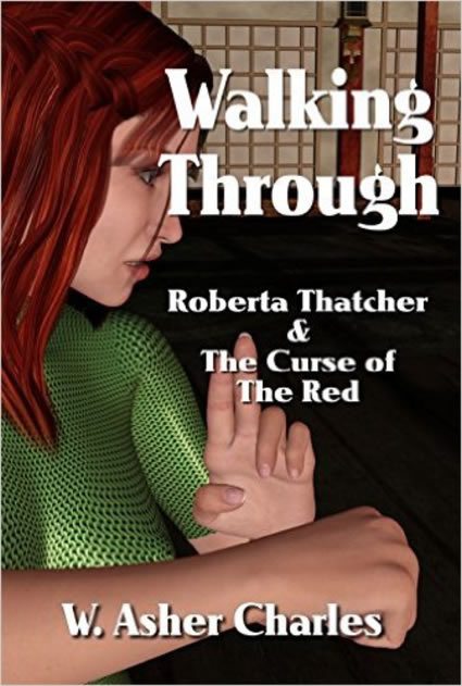 FREE: Walking Through: Roberta Thatcher and the Curse of The Red by W Asher Charles