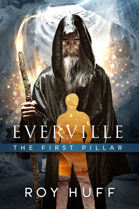 FREE: Everville: The First Pillar by Roy Huff