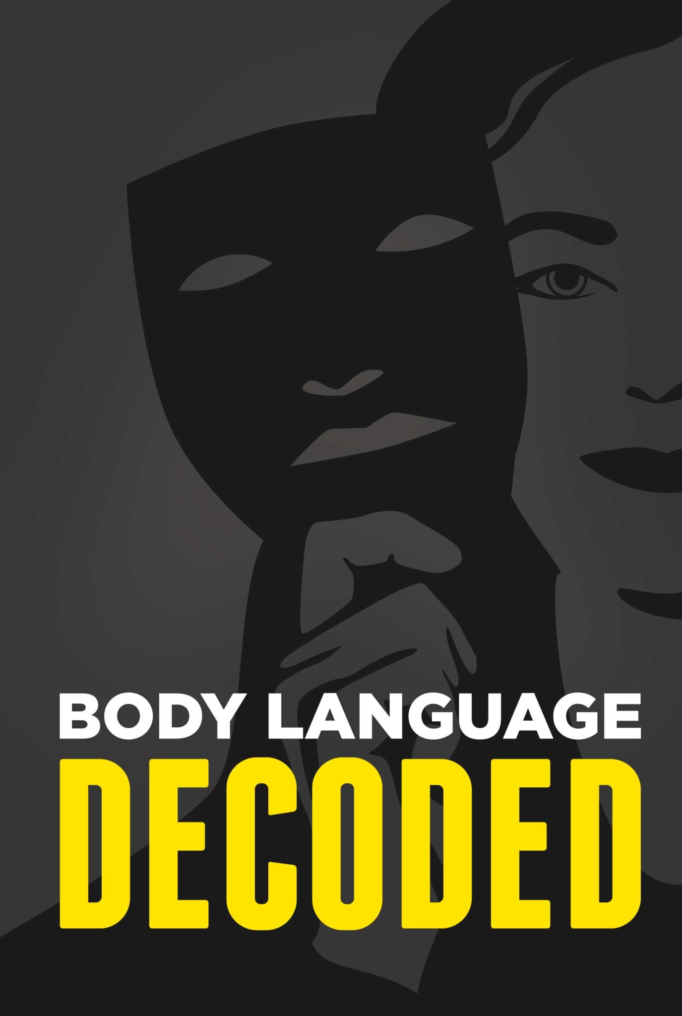 FREE: Body Language Decoded: Read people, Convey Confidence, And Master Body Language To Get What You Want by Henry J