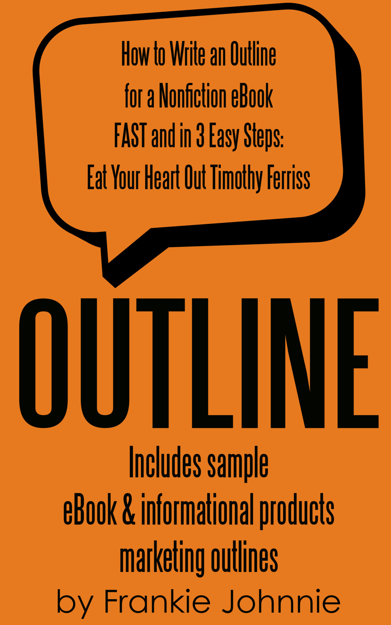 FREE: How to Write an Outline for a Nonfiction eBook FAST and in 3 Easy Steps by Frankie Johnnie