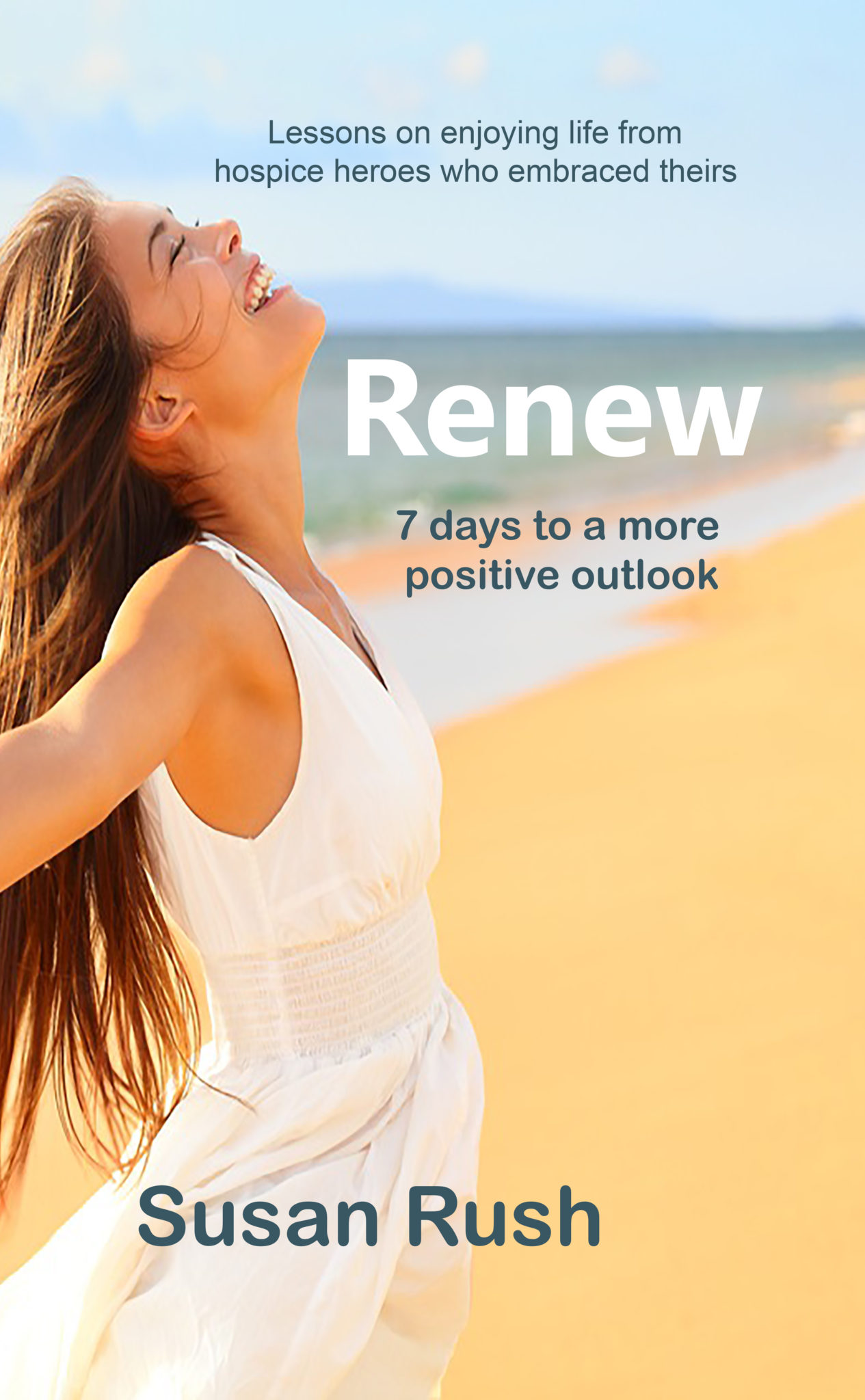 FREE: Renew: 7 days to a more positive outlook by Susan Rush