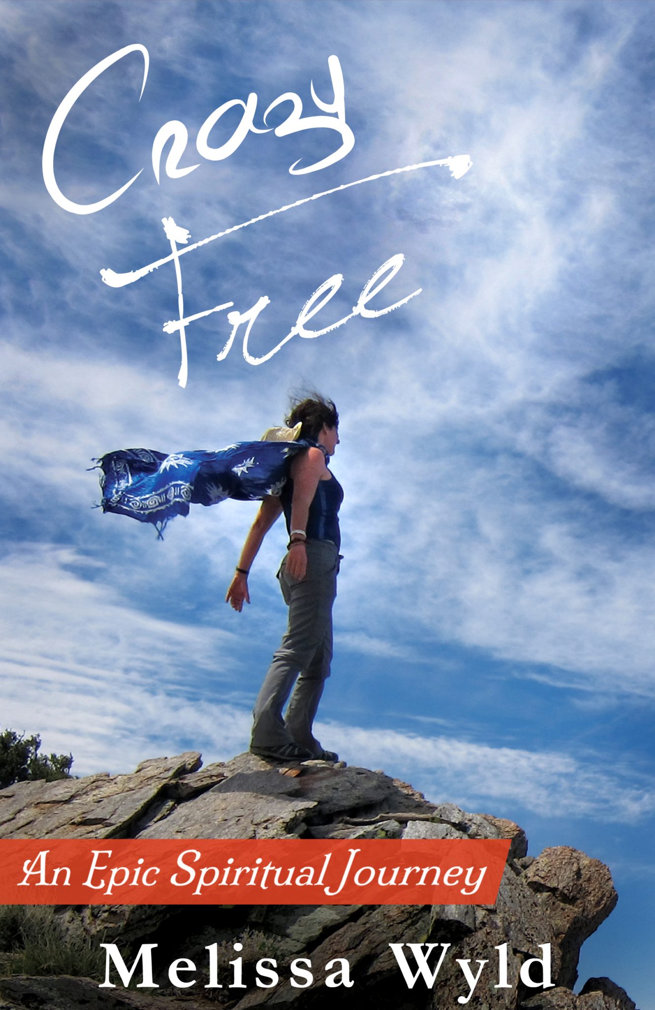 FREE: Crazy Free: An Epic Spiritual Journey by Melissa Wyld