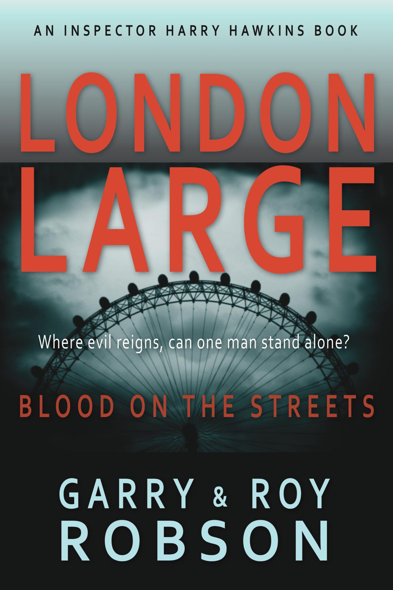 FREE: London Large: Blood on the Streets by Garry and Roy Robson