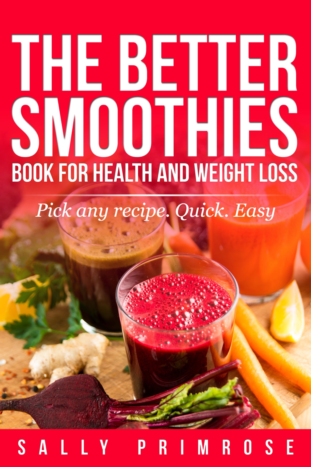 FREE: THE BETTER SMOOTHIES BOOK: For Health and Weight Loss and Diet by Sally Primrose