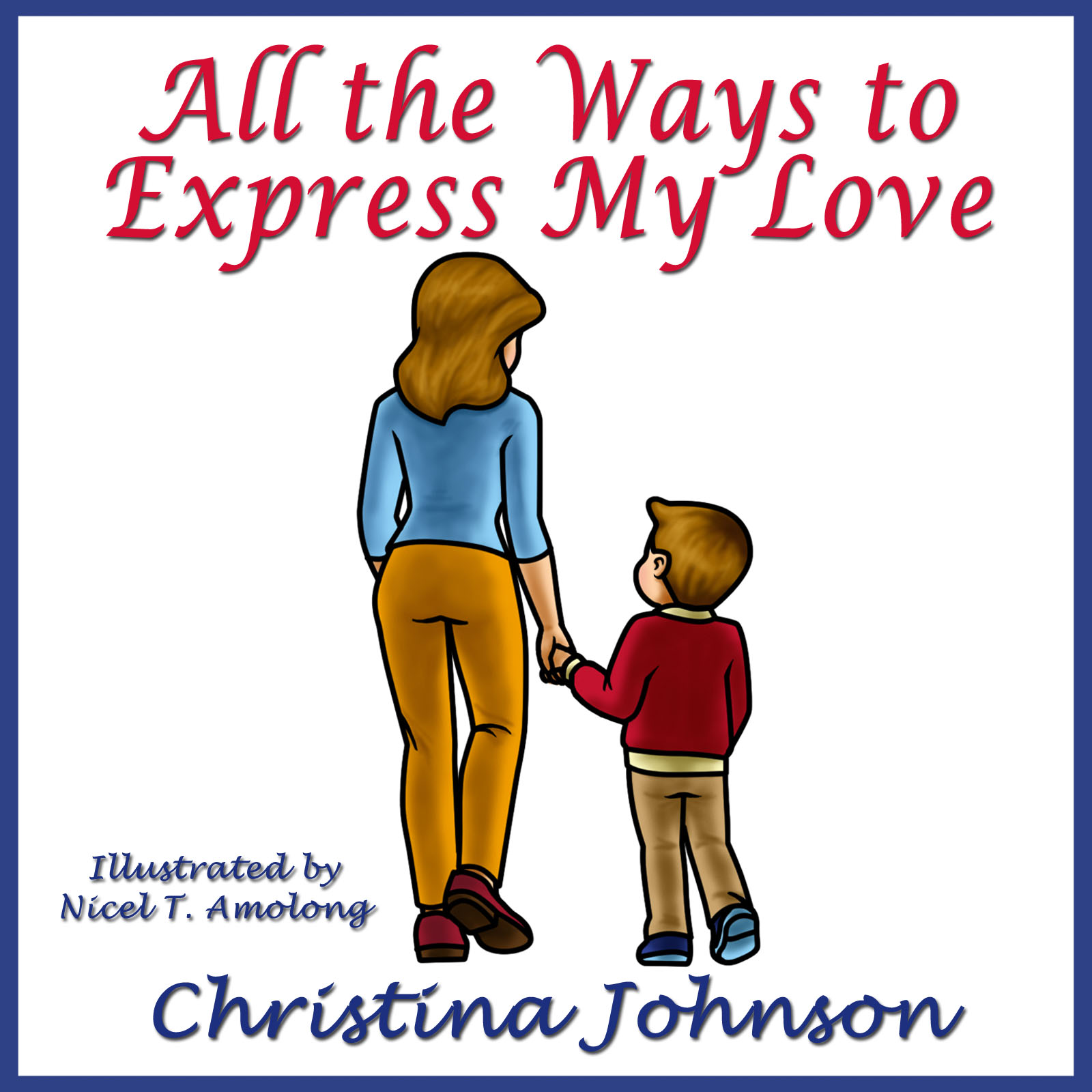 FREE: All the Ways to Express My Love by Christina Johnson