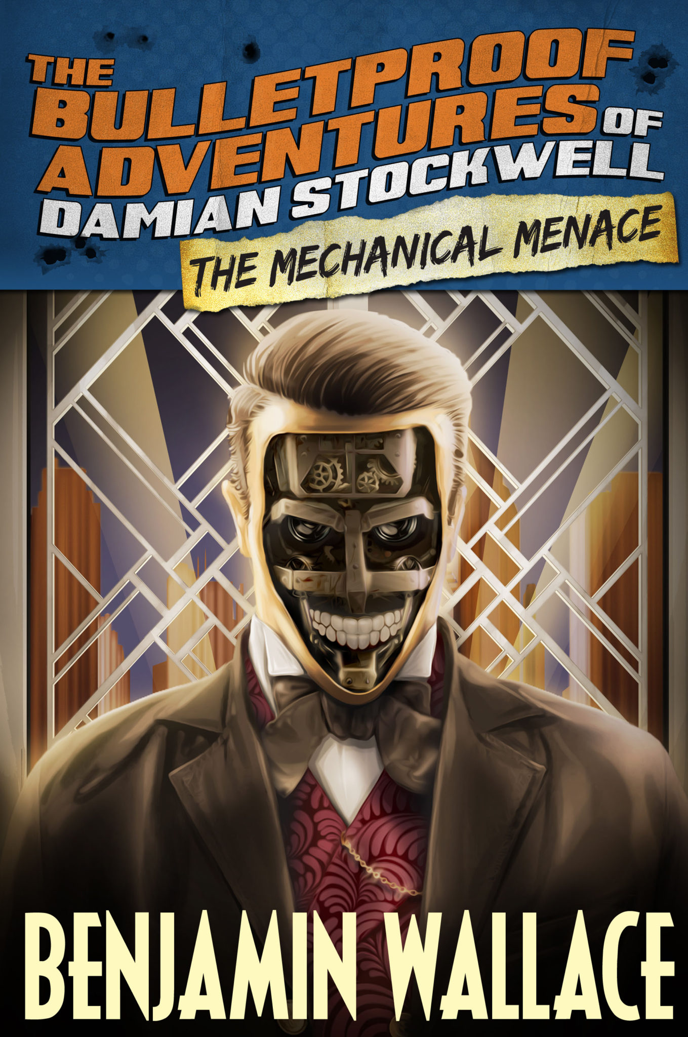 FREE: The Mechanical Menace (The Bulletproof Adventures of Damian Stockwell) by Benjamin Wallace