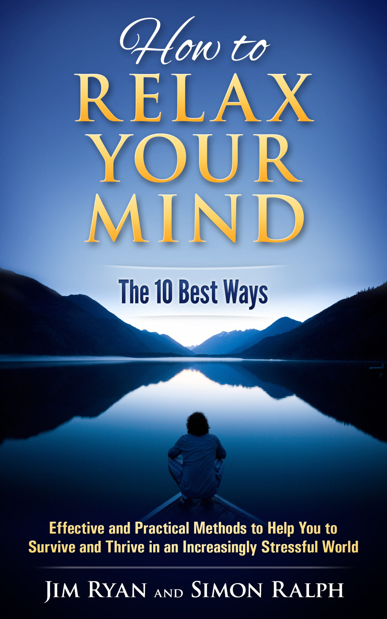 FREE: How to Relax Your Mind – The 10 Best Ways by Simon Ralph