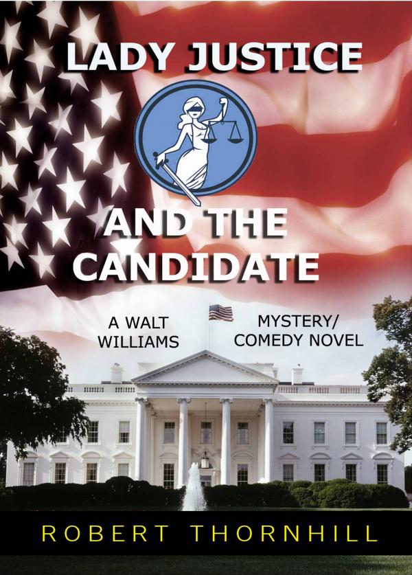 FREE: Lady Justice and the Candidate by Robert Thornhill