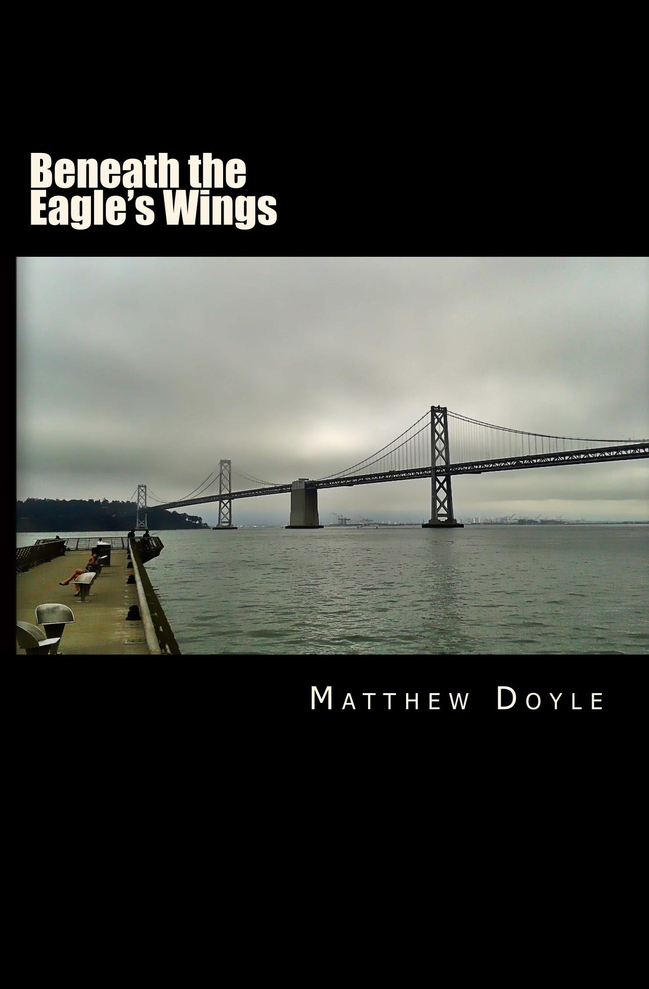 FREE: Beneath the Eagle’s Wings by Matthew Doyle