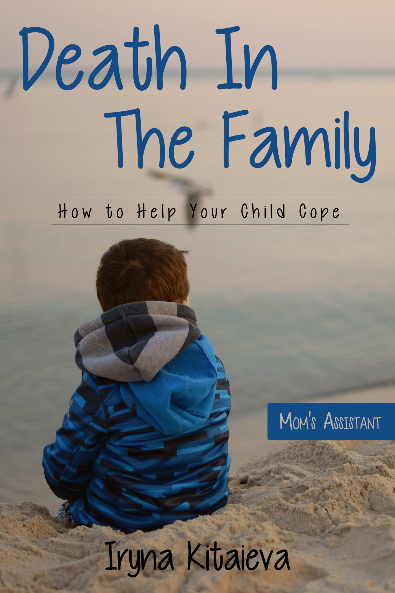 FREE: Death in the family.: How to help your child cope by Iryna Kitaieva