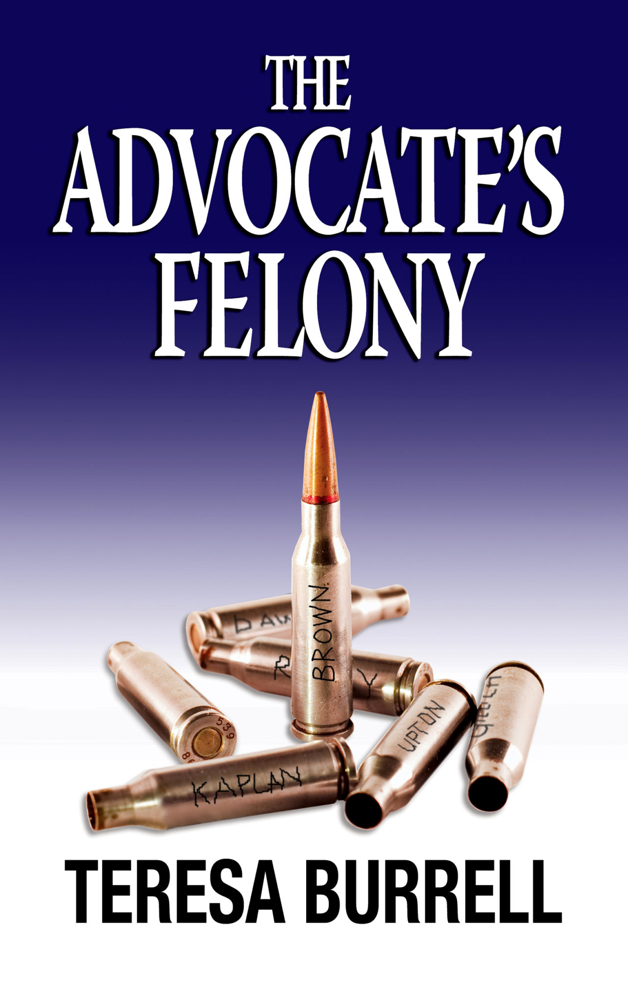 FREE: The Advocate’s Felony by Teresa Burrell