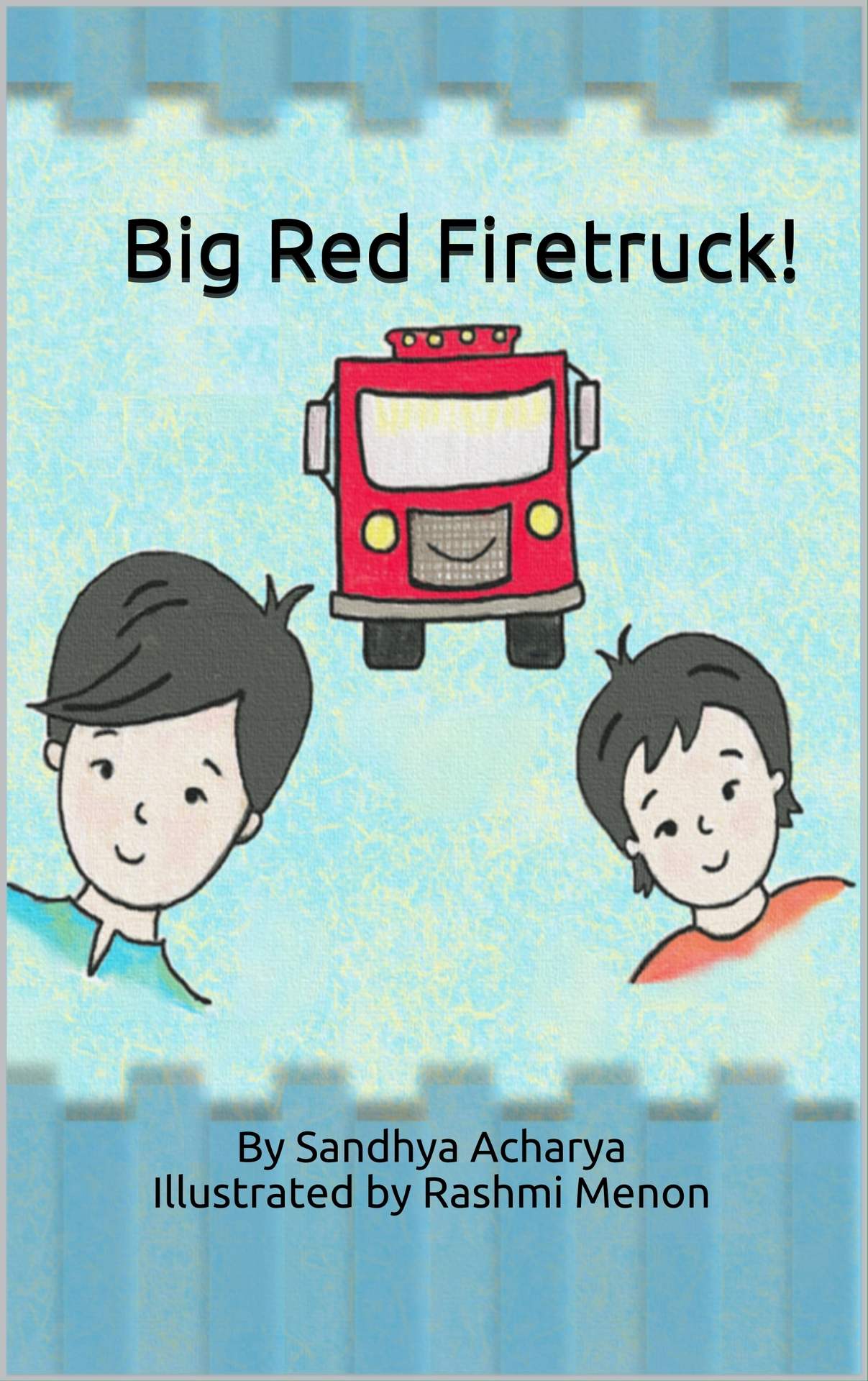 FREE: Big Red Firetruck! by Sandhya Acharya