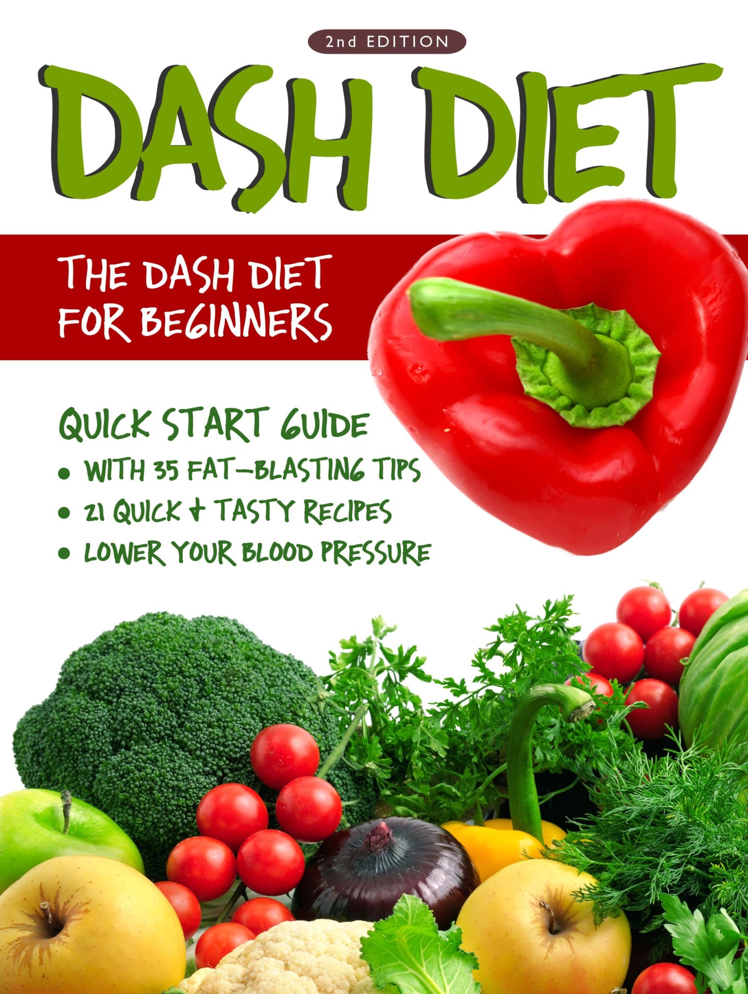 FREE: DASH Diet (2nd Edition): The DASH Diet for Beginners – DASH Diet Quick Start Guide with 35 FAT-BLASTING Tips + 21 Quick & Tasty Recipes That Will Lower YOUR Blood Pressure! by Linda Westwood
