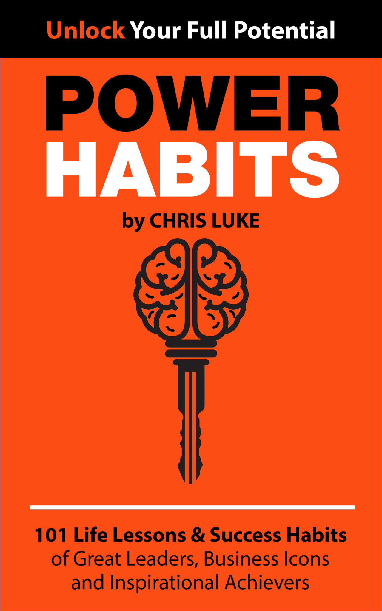 FREE: Power Habits: 101 Life Lessons & Success Habits of Great Leaders, Business Icons and Inspirational Achievers by Chris Luke