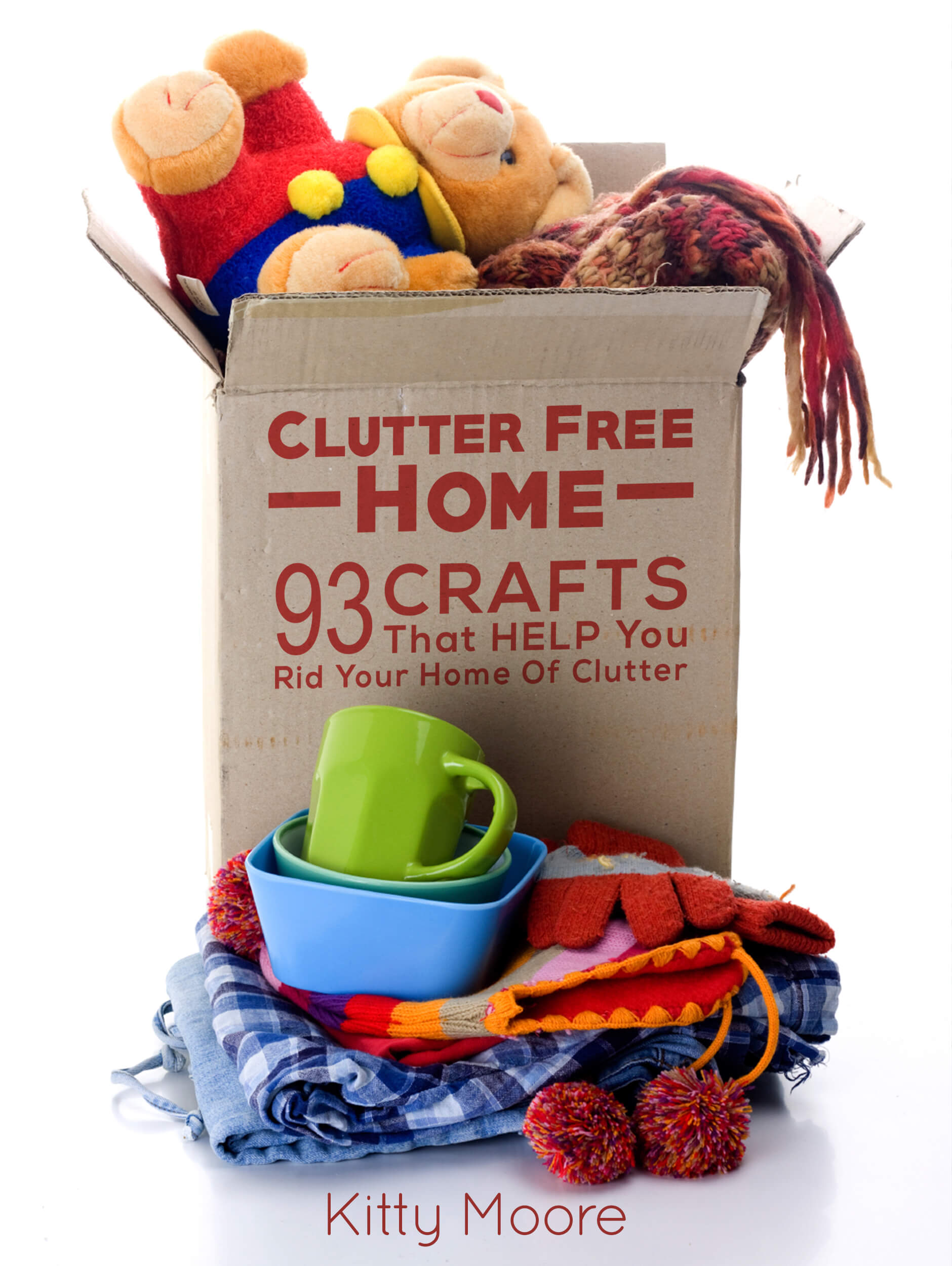 FREE: Clutter Free Home (2nd Edition): 93 Crafts That Help Rid Your Home Of Clutter! (Cleaning) by Kitty Moore
