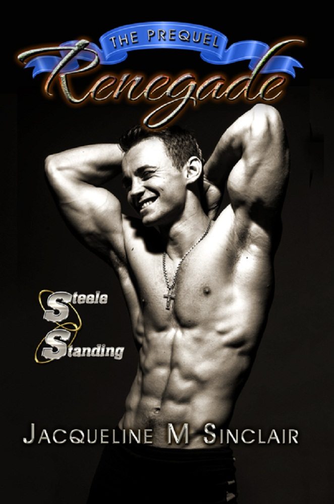 FREE: Renegade: The Prequel by Jacqueline M Sinclair