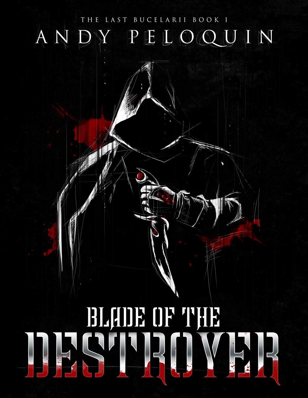 FREE: The Last Bucelarii (Book 1): Blade of the Destroyer by Andy Peloquin