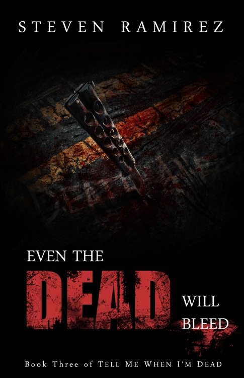 FREE: Even The Dead Will Bleed by Steven Ramirez