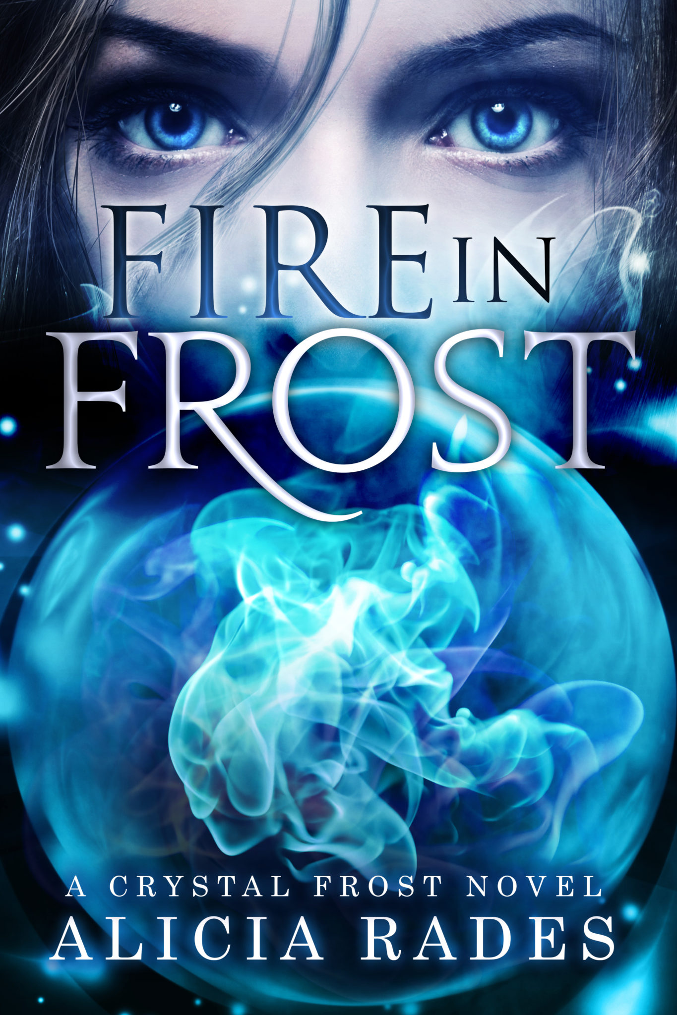 FREE: Fire in Frost (The Crystal Frost Series Book 1) by Alicia Rades