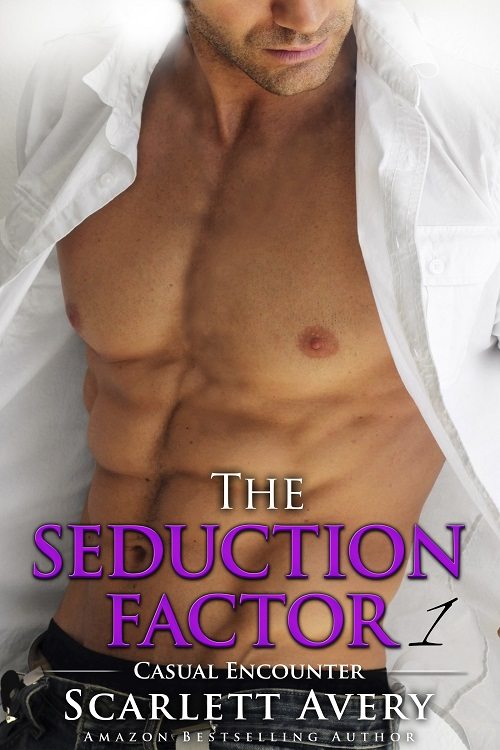 FREE: The Seduction Factor – Casual Encounter by Scarlett Avery