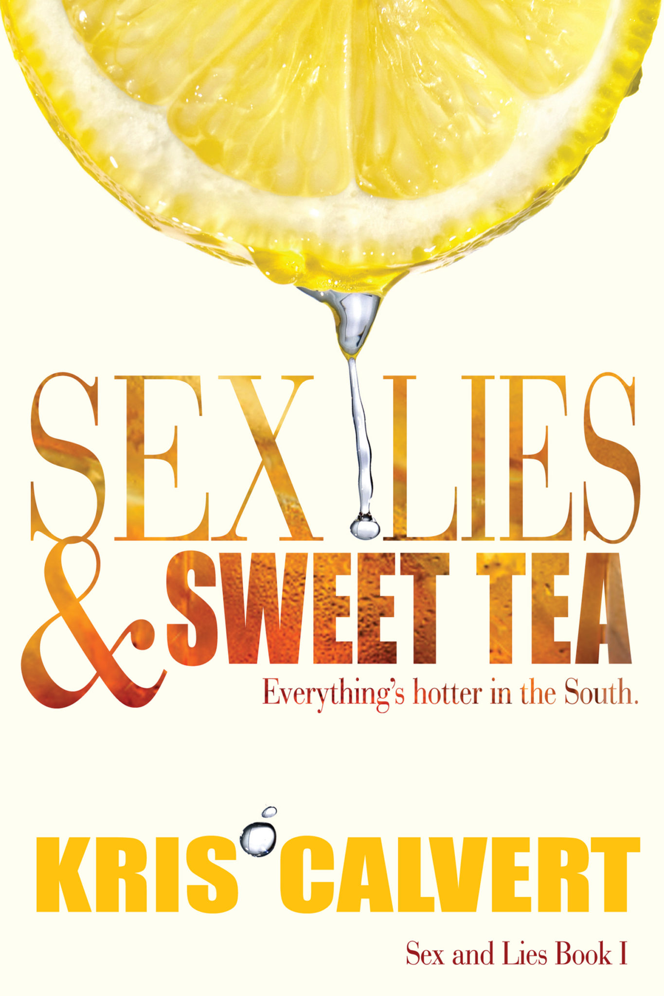 FREE: Sex, Lies & Sweet Tea by Kris Calvert