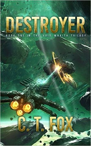 Destroyer (The Void Wraith Trilogy Book 1) by Chris Fox
