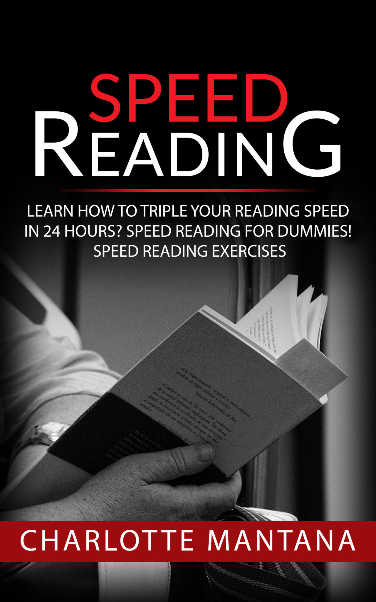FREE: SPEED READING: Learn how to triple your reading speed in 24 hours? Speed Reading for Dummies! Speed Reading Exercises by Charlotte Mantana