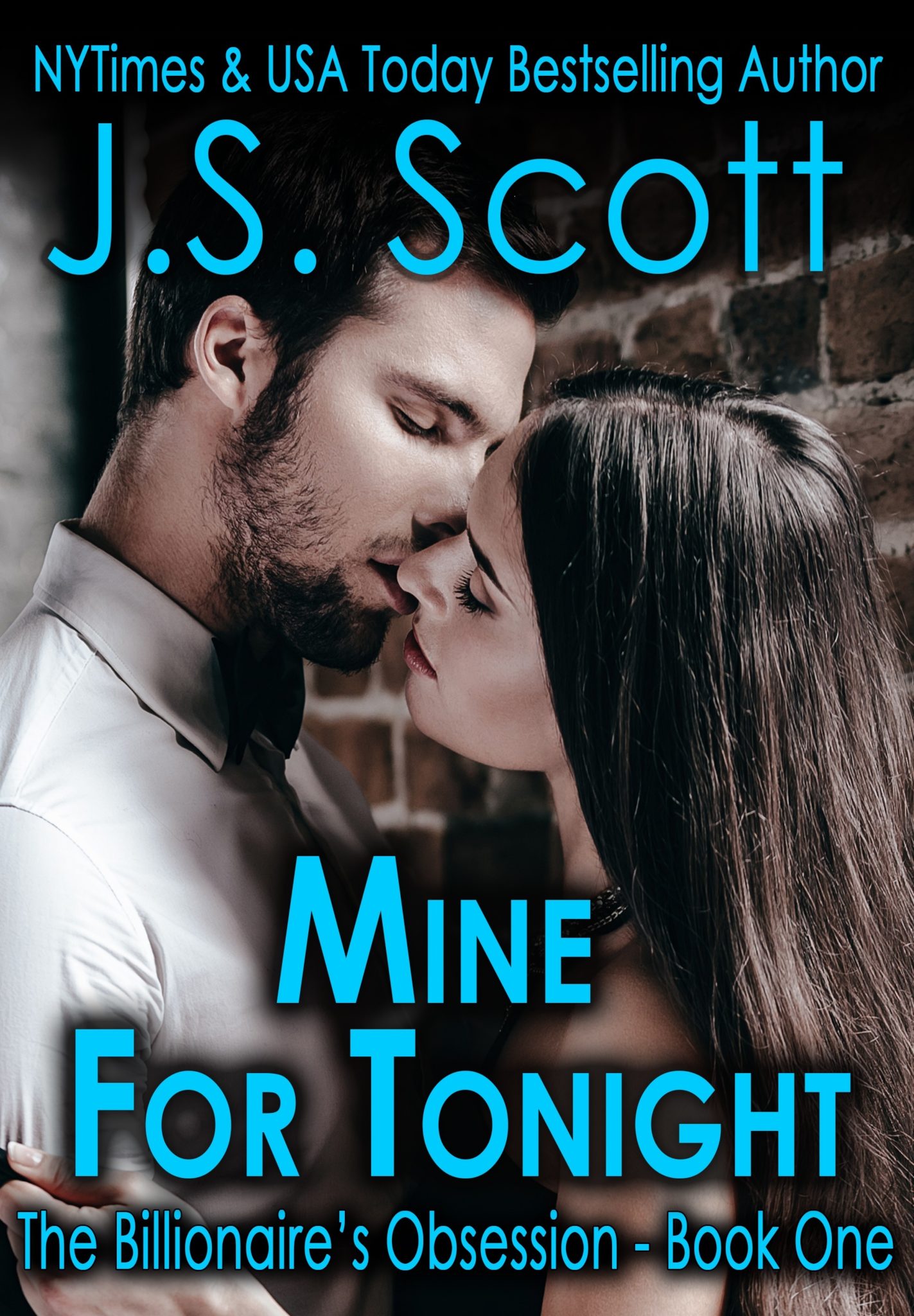FREE: Mine for Tonight (The Billionaire’s Obsession, Book 1) by J.S. SCOTT by J.S, SCOTT