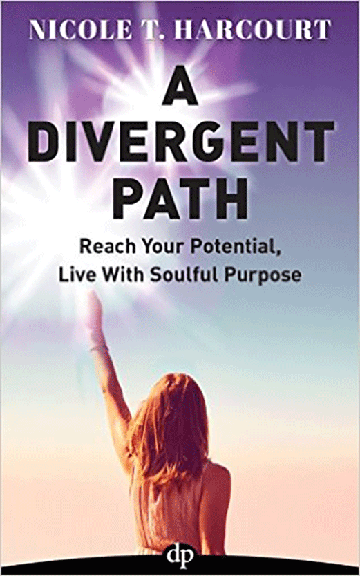 FREE: A Divergent Path: Reach Your Potential, Live with Soulful Purpose by Nicole T. Harcourt