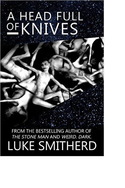 FREE: A Head Full of Knives by Luke Smitherd