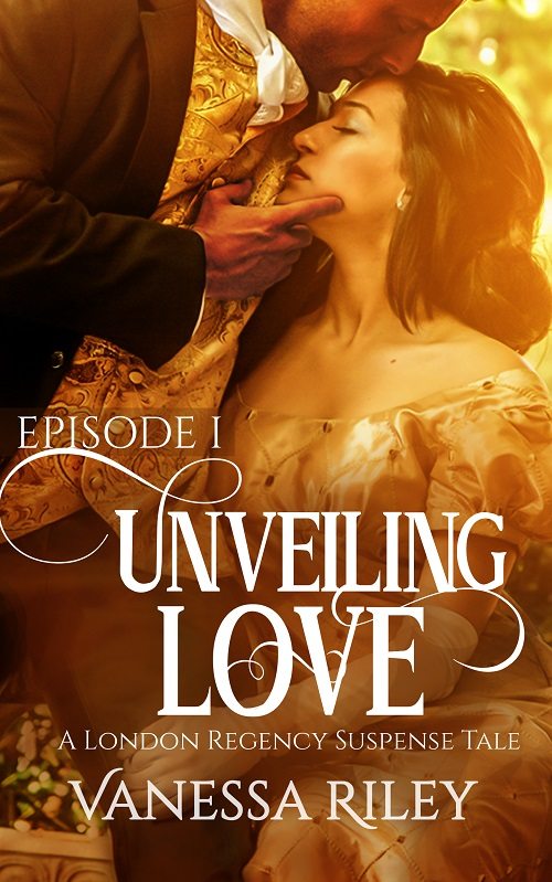 FREE: Unveiling Love: A Regency Romance by Vanessa Riley