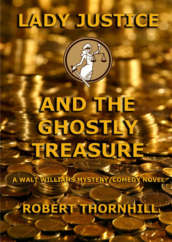 FREE: Lady Justice and the Ghostly Treasure by Robert Thornhill