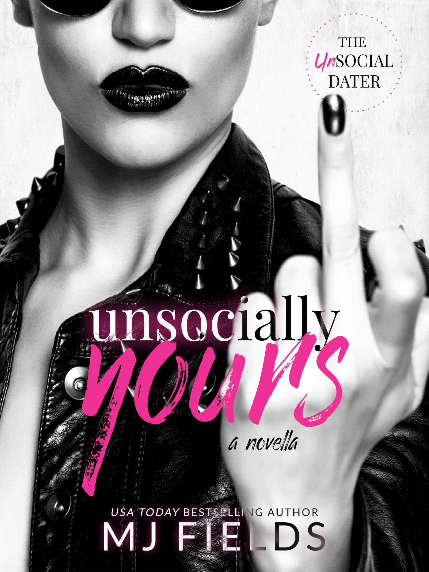 FREE: Unsocially Yours: The UnSocial Dater by MJ Fields