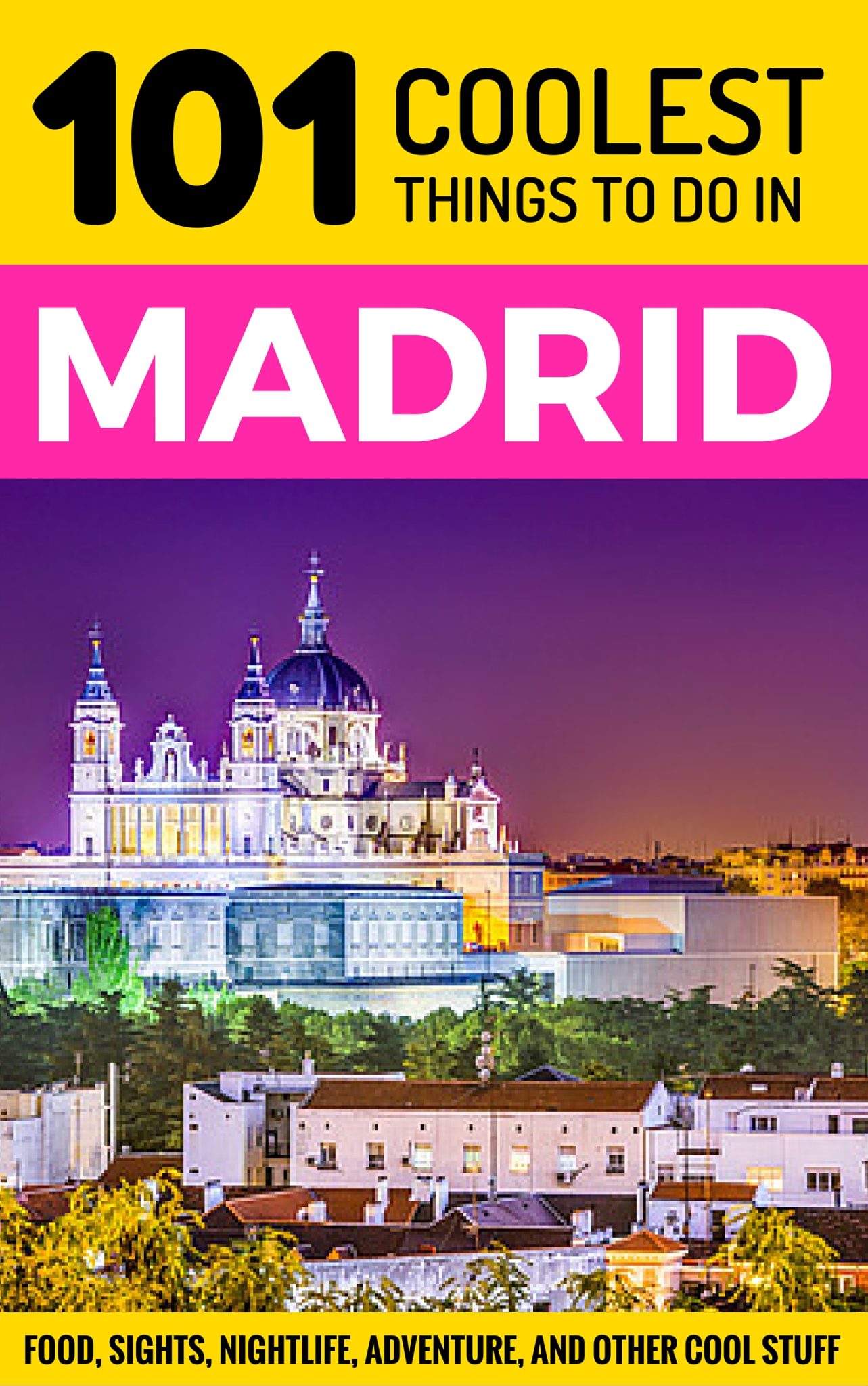 FREE: 101 Coolest Things to Do in Madrid by 101 Coolest Things