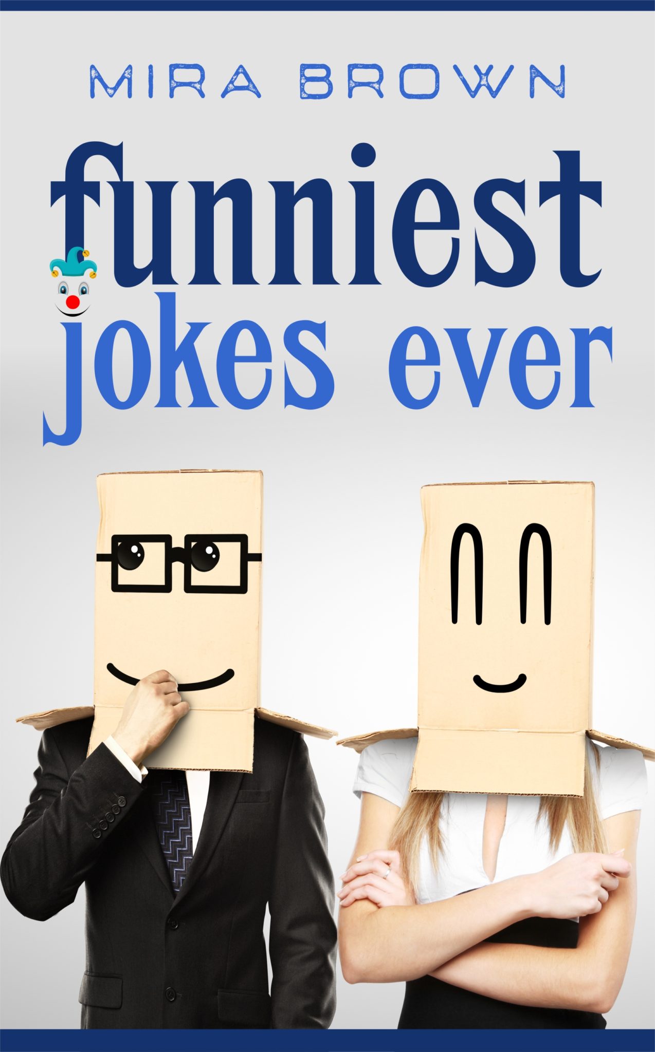 FREE: Funniest Jokes Ever by Mira Brown