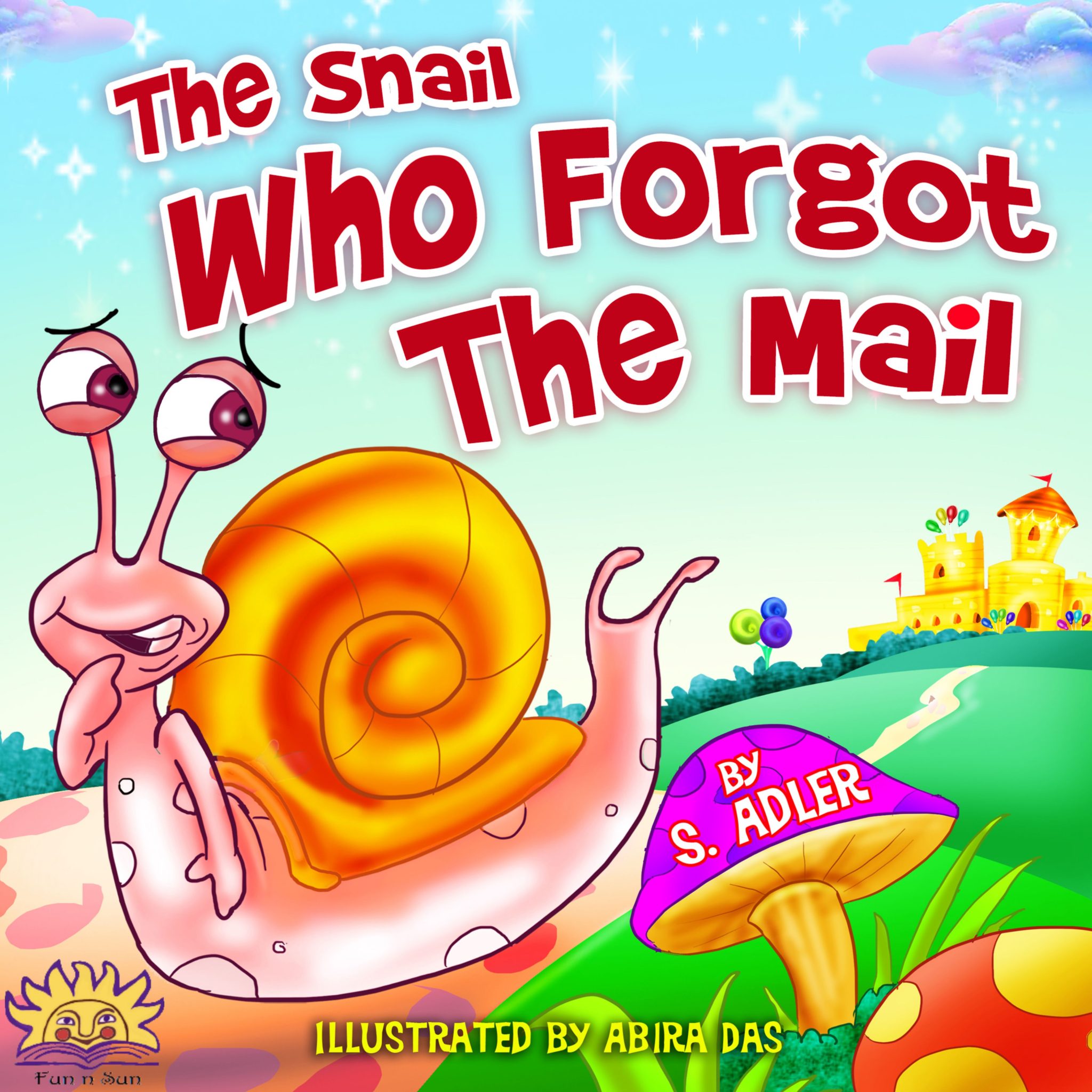 THE SNAIL WHO FORGOT THE MAIL by Sigal Adler